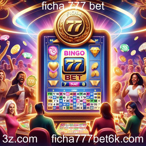 Bingo Interativo: A Nova Sensação do Jogo Online na Ficha 777 Bet